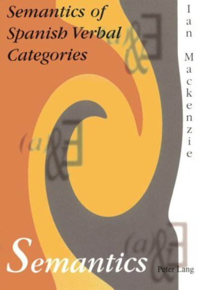 Cover for Ian MacKenzie · Semantics of Spanish Verbal Categories (Paperback Book) (1999)