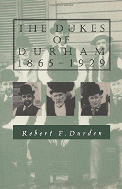 Cover for Robert F. Durden · The Dukes of Durham, 1865-1929 (Paperback Book) (1987)