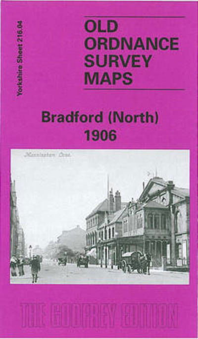 Cover for G. C. Dickinson · Bradford (North) 1906: Yorkshire Sheet 216.04 - Old O.S. Maps of Yorkshire (Map) [Facsimile of 1906 edition] (1996)