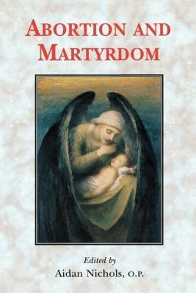 Cover for Aidan Nichols · Abortion and Martyrdom (Paperback Book) (2016)