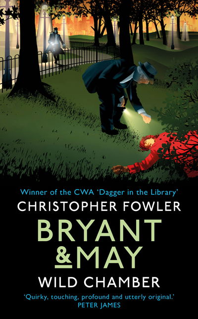 Cover for Christopher Fowler · Bryant &amp; May - Wild Chamber: (Bryant &amp; May Book 15) - Bryant &amp; May (Hardcover Book) (2017)