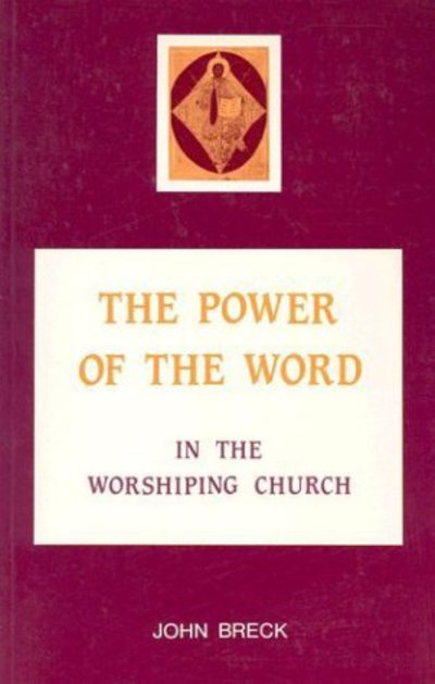 Cover for John Breck · The Power of the Word in the Worshipping Church (Paperback Book) [Illustrated edition] (2003)