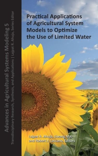 Cover for Ahuja · Practical Applications of Agricultural System Models to Optimize the Use of Limited Water - Advances in Agricultural Systems Modeling (Inbunden Bok) (2020)