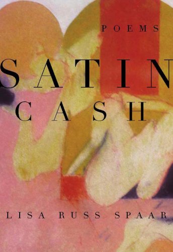 Satin Cash: Poems - Lisa Russ Spaar - Książki - Persea - 9780892553433 - 1 czerwca 2008