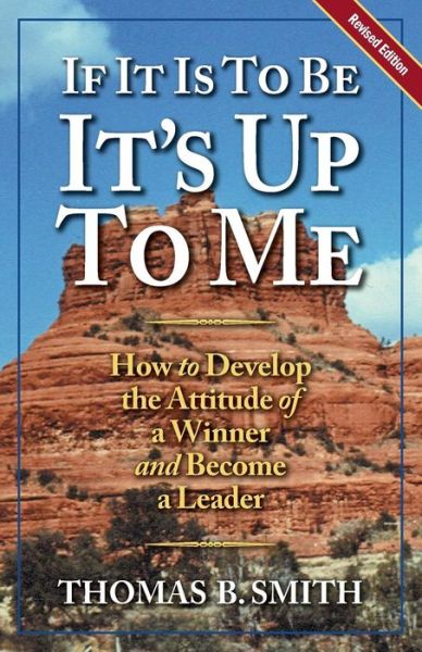 Cover for Marjorie L. Markowski · If It is to Be, It's Up to Me: How to Develop the Attitude of a Winner and Become a Leader (Paperback Book) [2nd edition] (2014)