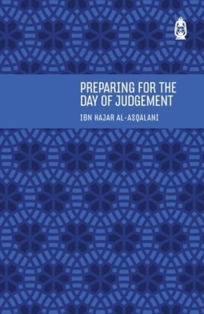 Cover for Ibn Hajar Al-Asqalani · Preparing for the Day of Judgement (Buch) (2004)