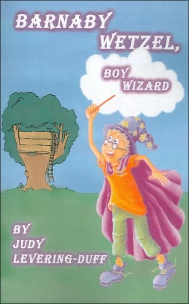 Cover for Judy Levering-duff · Barnaby Wetzel, Boy Wizard (Paperback Book) (2003)