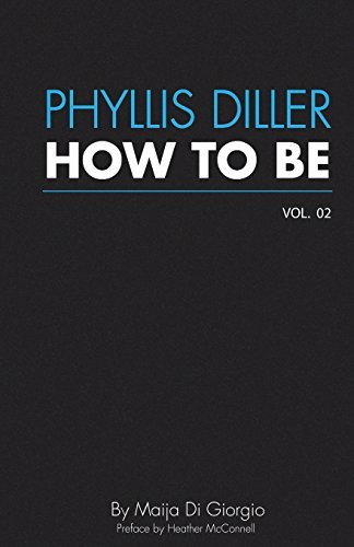 Cover for Maija Digiorgio · How to Be: Phyllis Diller, Vol. 2 (Volume 2) (Paperback Book) (2014)