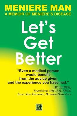 Cover for Meniere Man · Meniere Man. Let's Get Better.: a Memoir of Meniere's Disease (Paperback Book) (2014)