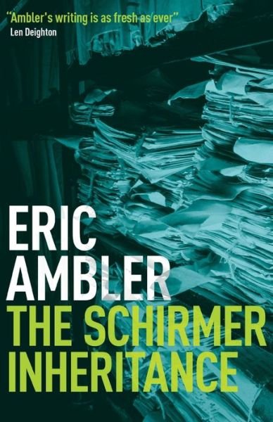 The Schirmer Inheritance - Eric Ambler - Books - AGORA BOOKS - 9780993278433 - April 20, 2016