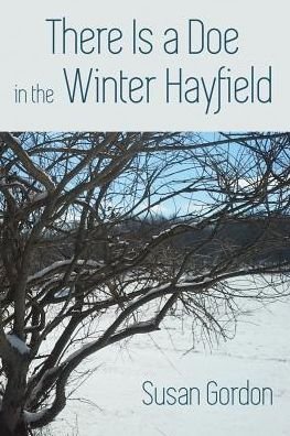Cover for Susan Gordon · There Is A Doe In The Winter Hayfield (Paperback Book) (2016)