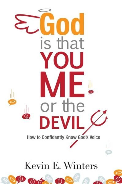 Kevin Winters · God, Is that You, Me, or the Devil : How to Confidently Know God's Voice (Taschenbuch) (2016)