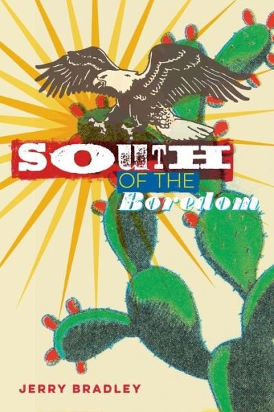 Cover for Jerry Bradley · South of the Boredom (Paperback Book) (2017)