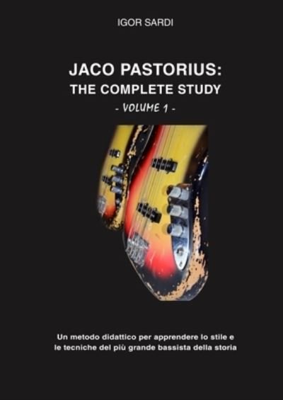 Cover for Igor Sardi · Jaco Pastorius : The Complete Study (Book) (2021)
