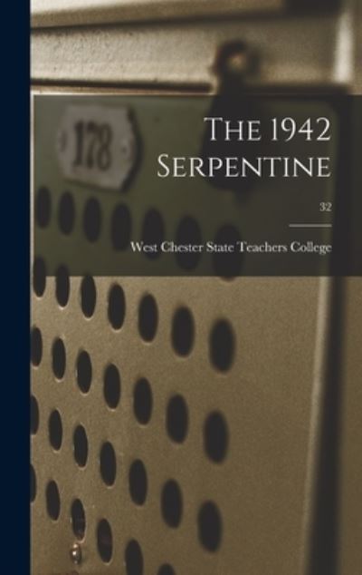 Cover for West Chester State Teachers College · The 1942 Serpentine; 32 (Inbunden Bok) (2021)