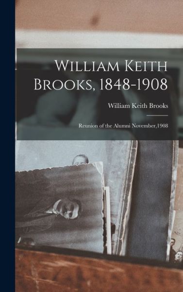 Cover for William Keith 1848-1908 Brooks · William Keith Brooks, 1848-1908 (Hardcover Book) (2021)