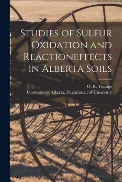 Cover for O R (Otto Ruder) 1901- Aut Younge · Studies of Sulfur Oxidation and Reactioneffects in Alberta Soils (Taschenbuch) (2021)