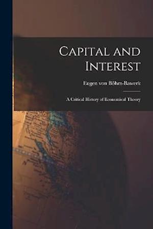 Cover for Böhm-Bawerk Eugen Von · Capital and Interest (Book) (2022)