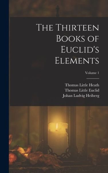 Cover for Johan Ludvig Heiberg · Thirteen Books of Euclid's Elements; Volume 1 (Bok) (2022)