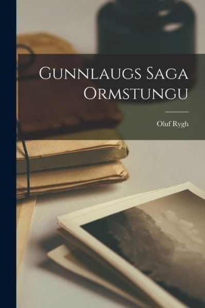 Cover for Oluf Rygh · Gunnlaugs Saga Ormstungu (Buch) (2022)