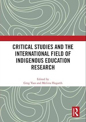 Cover for Critical Studies and the International Field of Indigenous Education Research (Paperback Book) (2025)
