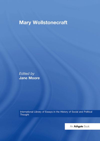 Cover for Jane Moore · Mary Wollstonecraft - International Library of Essays in the History of Social and Political Thought (Paperback Book) (2024)