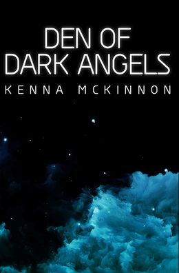 Cover for Kenna Mckinnon · Den Of Dark Angels (Hardcover Book) (2021)