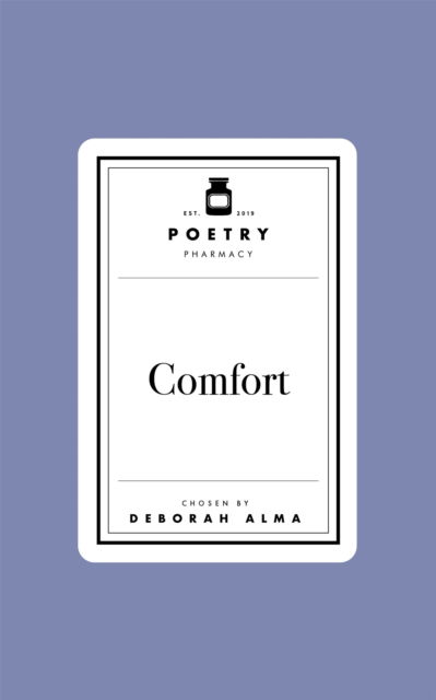 Cover for Deborah Alma · Poetry Pharmacy:  Comfort - Poetry Pharmacy (Gebundenes Buch) (2025)