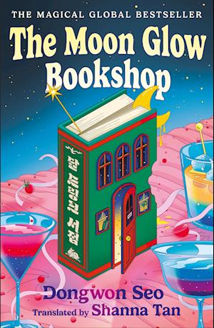 Cover for Dongwon Seo · The Moon Glow Bookshop: Enter a magical world guarded by a moon rabbit and celestial librarian - the heartwarming Korean sensation (Taschenbuch) (2025)