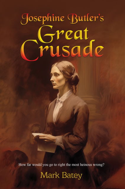 Cover for Mark Batey · Josephine Butler's Great Crusade (Paperback Book) (2024)