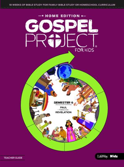 Cover for Lifeway Kids · The Gospel Project Home Edition Teacher Guide Semester 6 (Paperback Book) (2020)