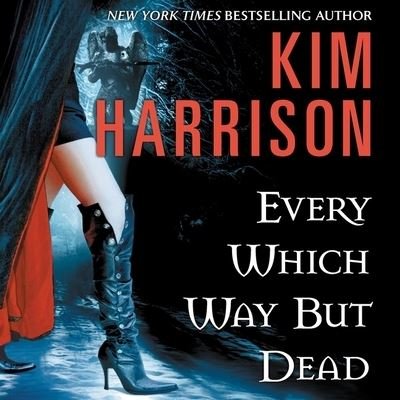Every Which Way But Dead - Kim Harrison - Musikk - HarperCollins - 9781094158433 - 26. mai 2020