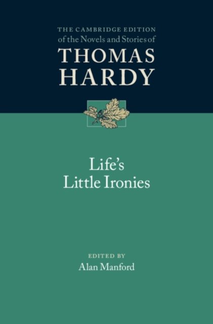 Cover for Thomas Hardy · Life's Little Ironies - The Cambridge Edition of the Novels and Stories of Thomas Hardy (Inbunden Bok) (2023)