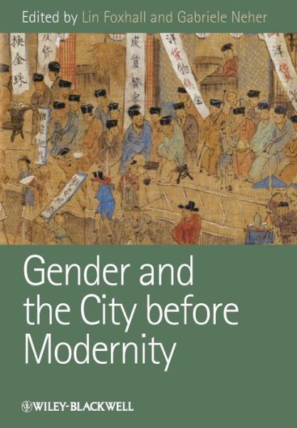 Cover for L Foxhall · Gender and the City before Modernity - Gender and History Special Issues (Paperback Book) (2012)