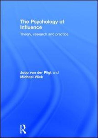 Cover for Pligt, Joop (University of Amsterdam, the Netherlands) · The Psychology of Influence: Theory, research and practice (Hardcover Book) (2016)