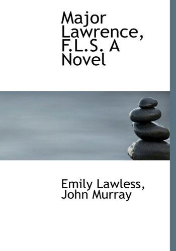 Cover for Emily Lawless · Major Lawrence, F.l.s. a Novel (Hardcover Book) (2010)