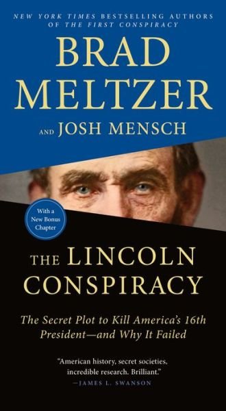 The Lincoln Conspiracy: The Secret Plot to Kill America's 16th President--and Why It Failed - Brad Meltzer - Livros - Flatiron Books - 9781250833433 - 28 de dezembro de 2021