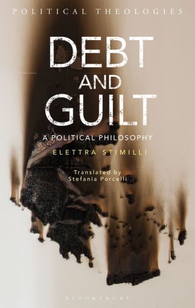 Cover for Elettra Stimilli · Debt and Guilt: A Political Philosophy - Political Theologies (Paperback Book) (2018)