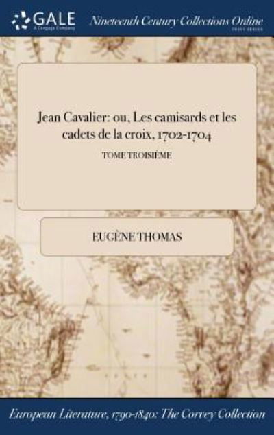 Jean Cavalier - Eugene Thomas - Books - Gale Ncco, Print Editions - 9781375305433 - July 21, 2017