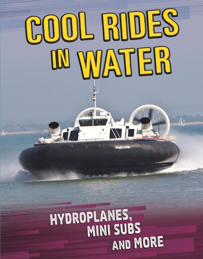 Cover for Tyler Omoth · Cool Rides in Water: Hydroplanes, Mini Subs and More - Cool Rides (Gebundenes Buch) (2021)