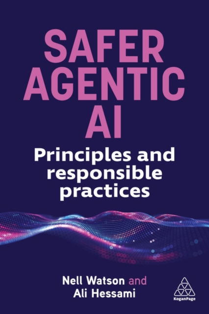Cover for Nell Watson · Safer Agentic AI: Principles and Responsible Practices (Paperback Book) (2026)