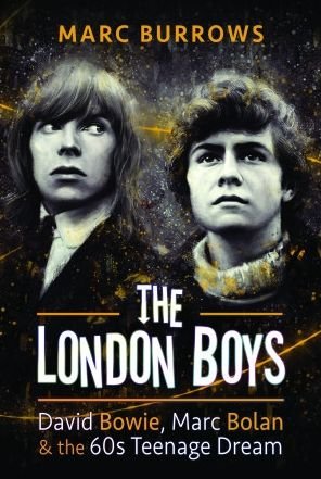 Cover for Marc Burrows · The London Boys: David Bowie, Marc Bolan and the 60s Teenage Dream (Inbunden Bok) (2022)