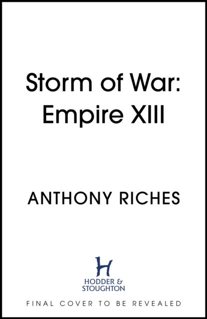 Cover for Anthony Riches · Storm of War:  Empire XIII (Paperback Book) (2023)