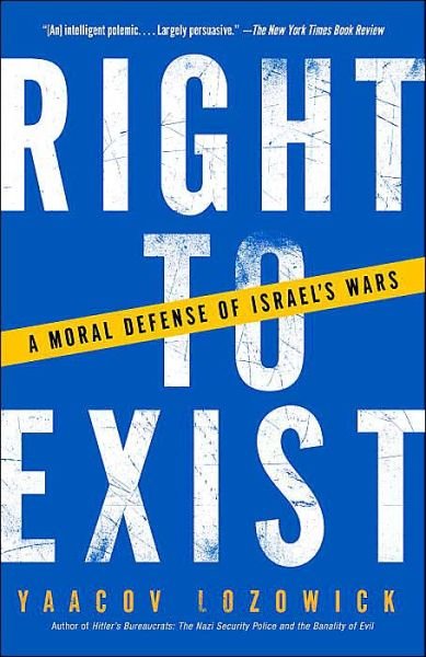 Cover for Yaacov Lozowick · Right to Exist: a Moral Defense of Israel's Wars (Taschenbuch) (2004)