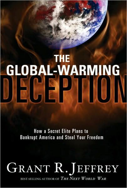 Cover for Grant R Jeffrey · The Global-Warming Deception: How a Secret Elite Plans to Bankrupt America and Steal your Freedom (Paperback Book) (2011)