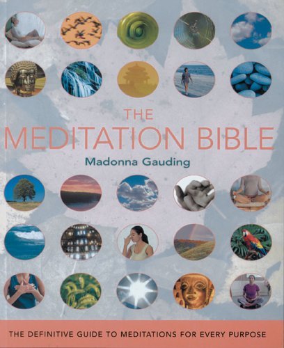 Cover for Madonna Gauding · The Meditation Bible: the Definitive Guide to Meditations for Every Purpose (Paperback Book) (2005)