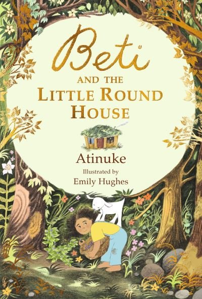 Cover for Atinuke · Beti and the Little Round House (Inbunden Bok) (2024)