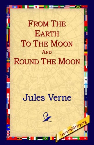 Cover for Jules Verne · From the Earth to the Moon and Round the Moon (Hardcover Book) (2005)