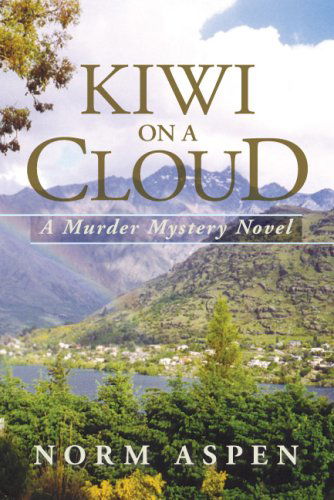 Cover for Norm Aspen · Kiwi on a Cloud: a Murder Mystery Novel (Paperback Book) (2007)