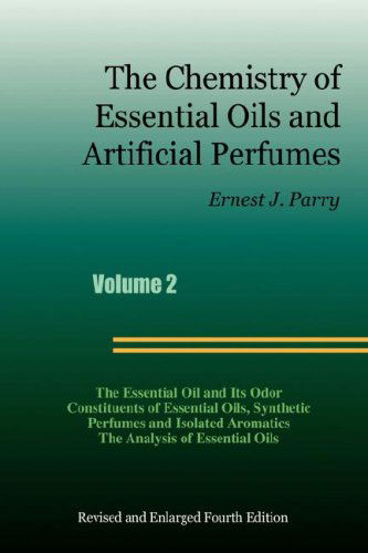 Cover for Ernest J. Parry · The Chemistry of Essential Oils and Artificial Perfumes - Volume 2 (Hardcover Book) [Fourth edition] (2007)